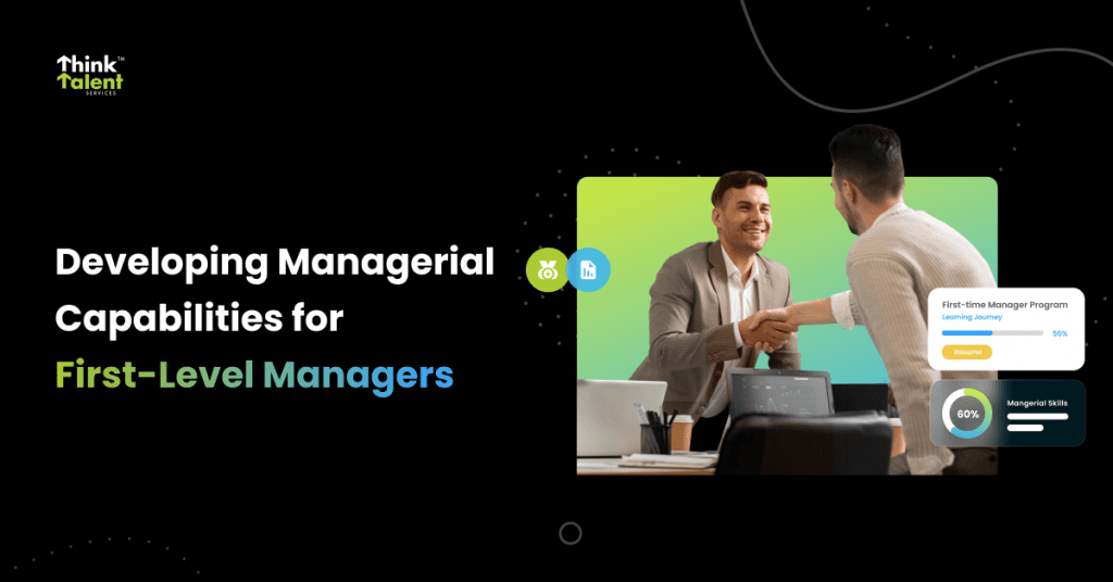 Developing Managerial Capabilities for First-Level Managers