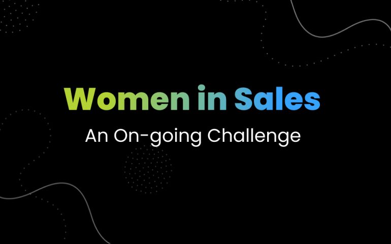 A visual with text Women in Sales An ongoing Challenge