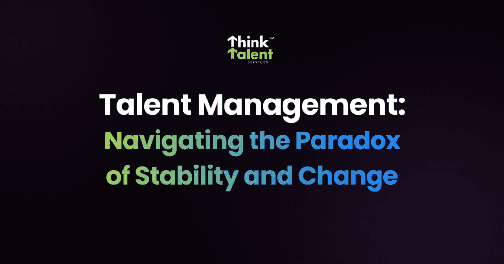 The New Thinking Behind  Talent Management